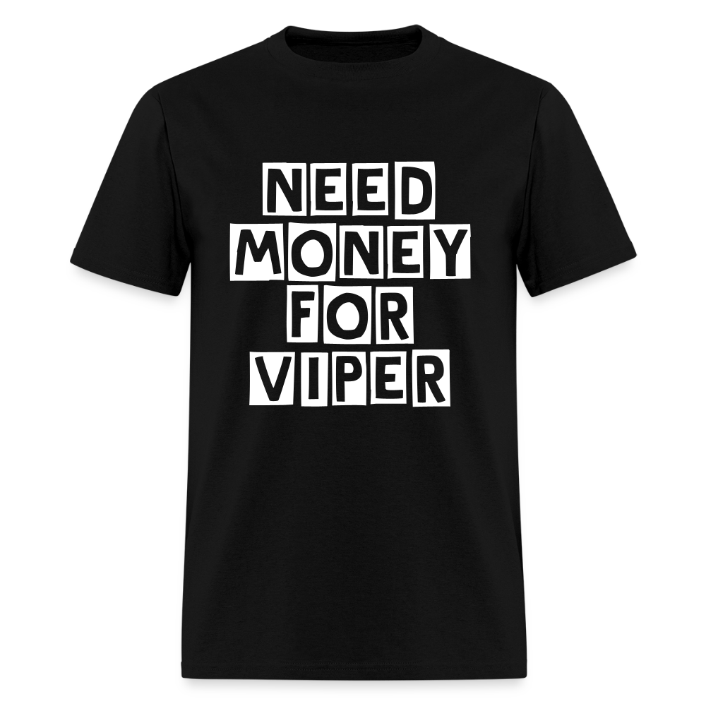 Need Money For Viper - black
