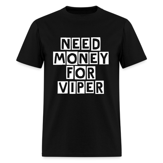 Need Money For Viper - black